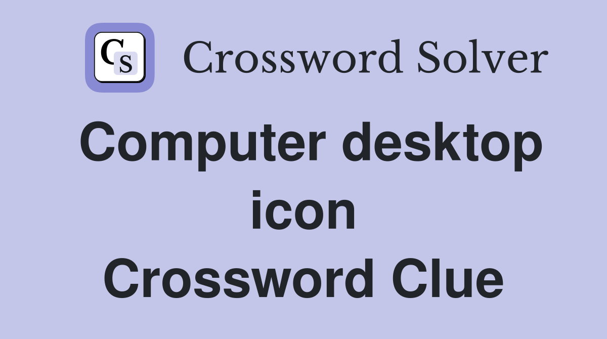 Computer desktop icon Crossword Clue