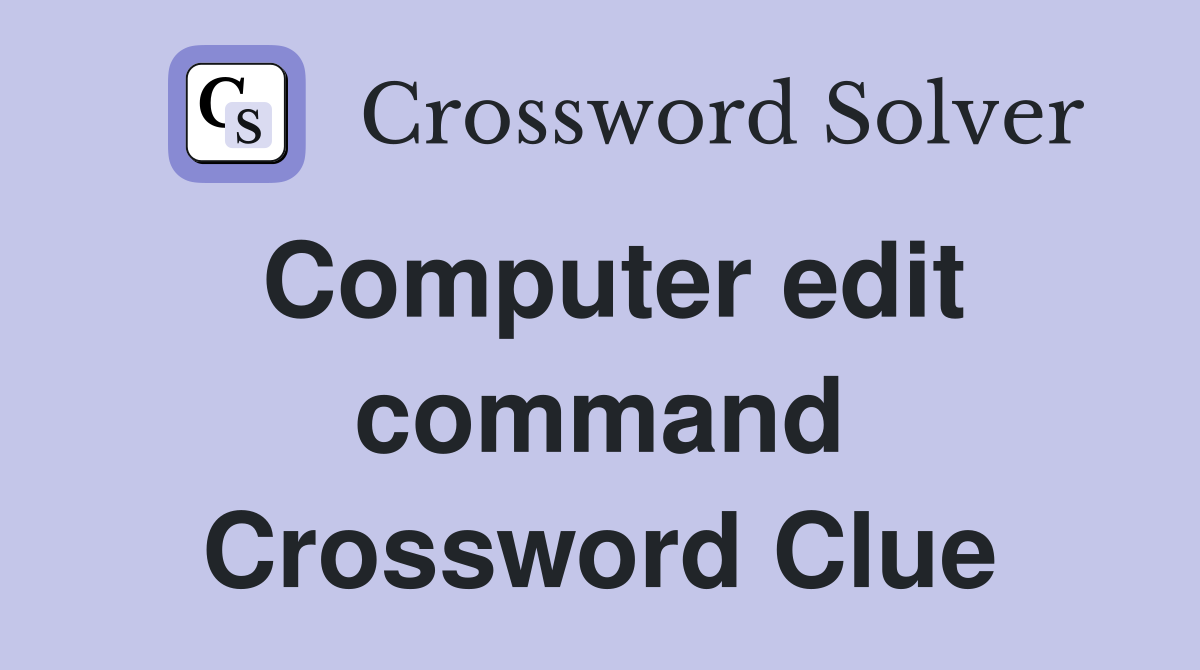 Computer edit command Crossword Clue