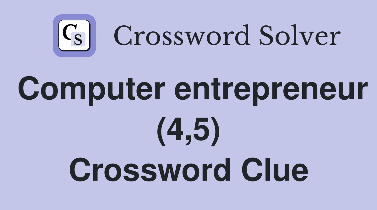 Computer entrepreneur (4,5) Crossword Clue