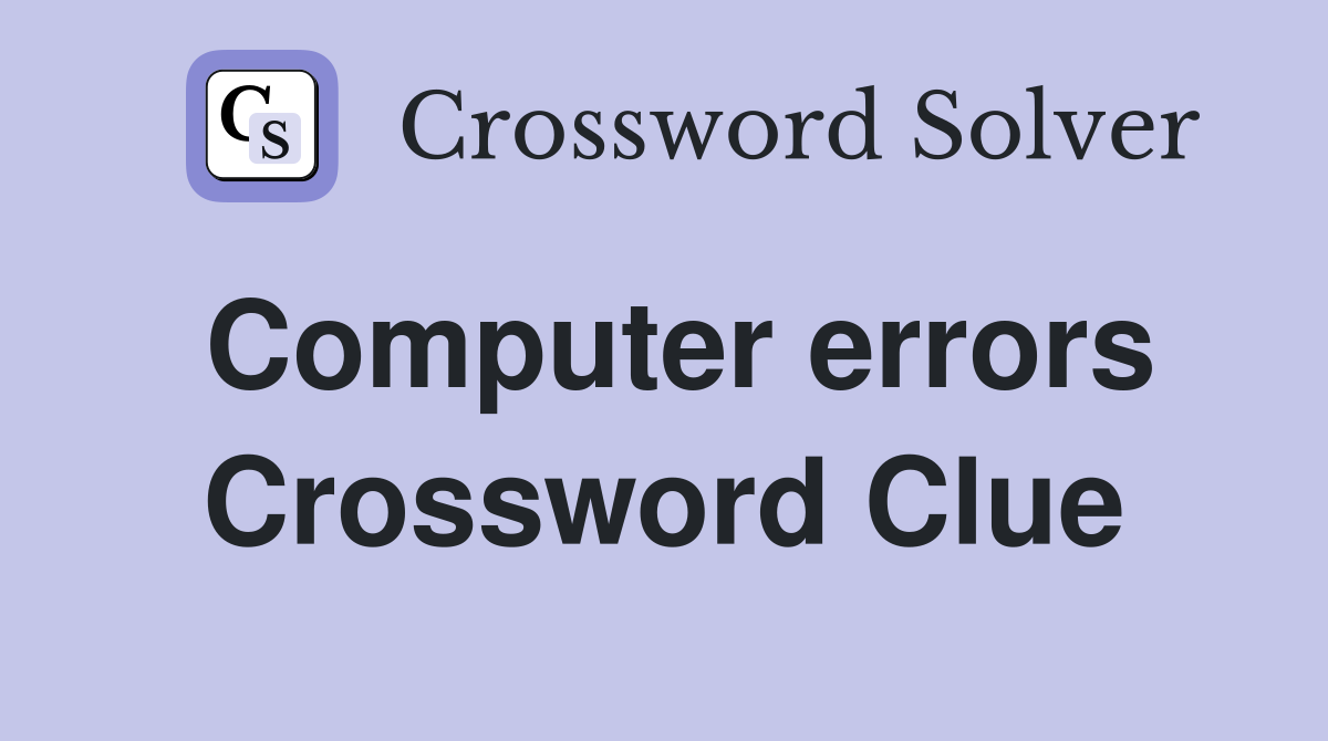 Computer errors Crossword Clue