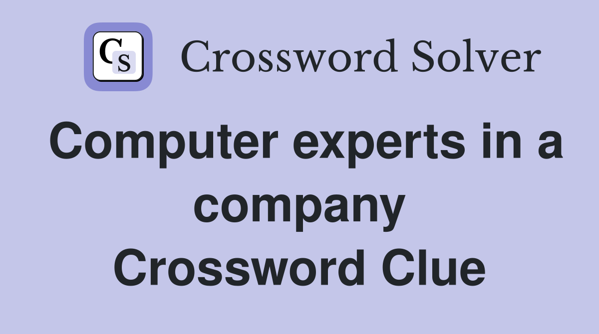 Computer experts in a company Crossword Clue