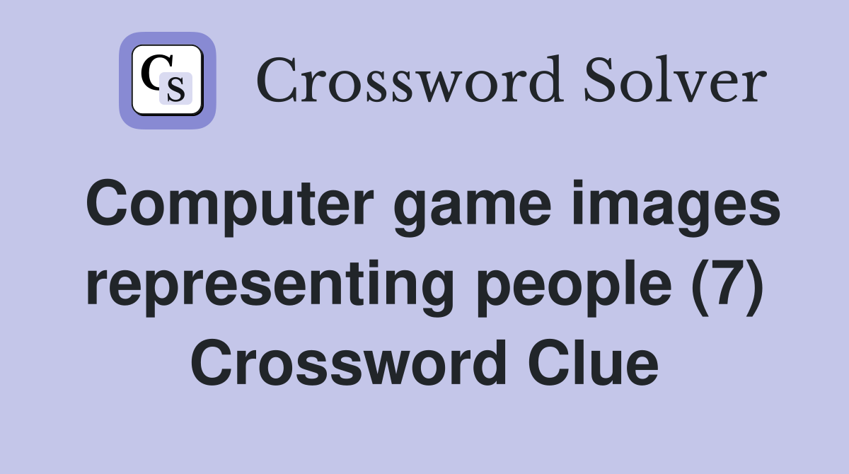 Computer game images representing people (7) Crossword Clue