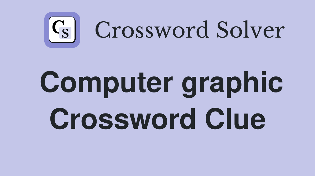 Computer graphic Crossword Clue
