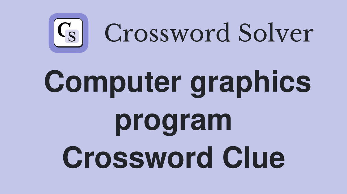 Computer graphics program Crossword Clue