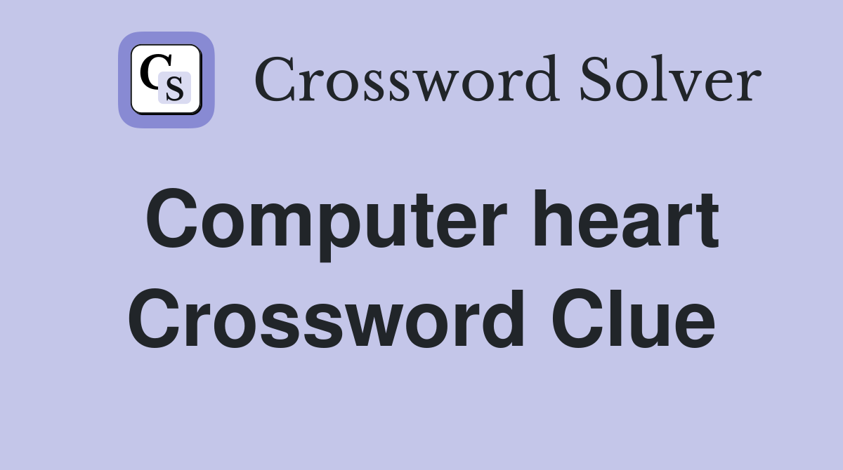 Computer heart Crossword Clue