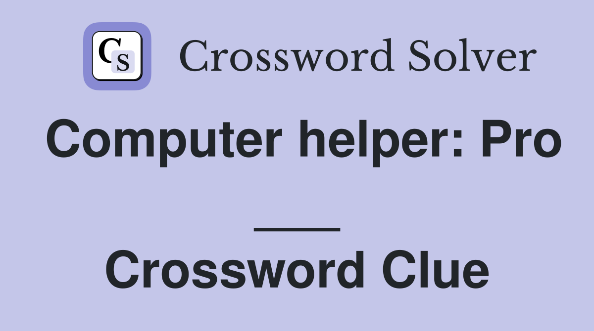 Computer helper: Pro ___ Crossword Clue