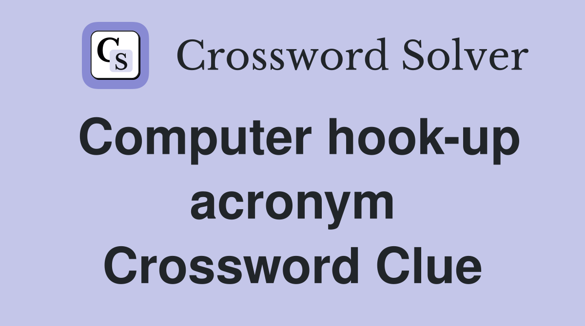 Computer hook-up acronym Crossword Clue