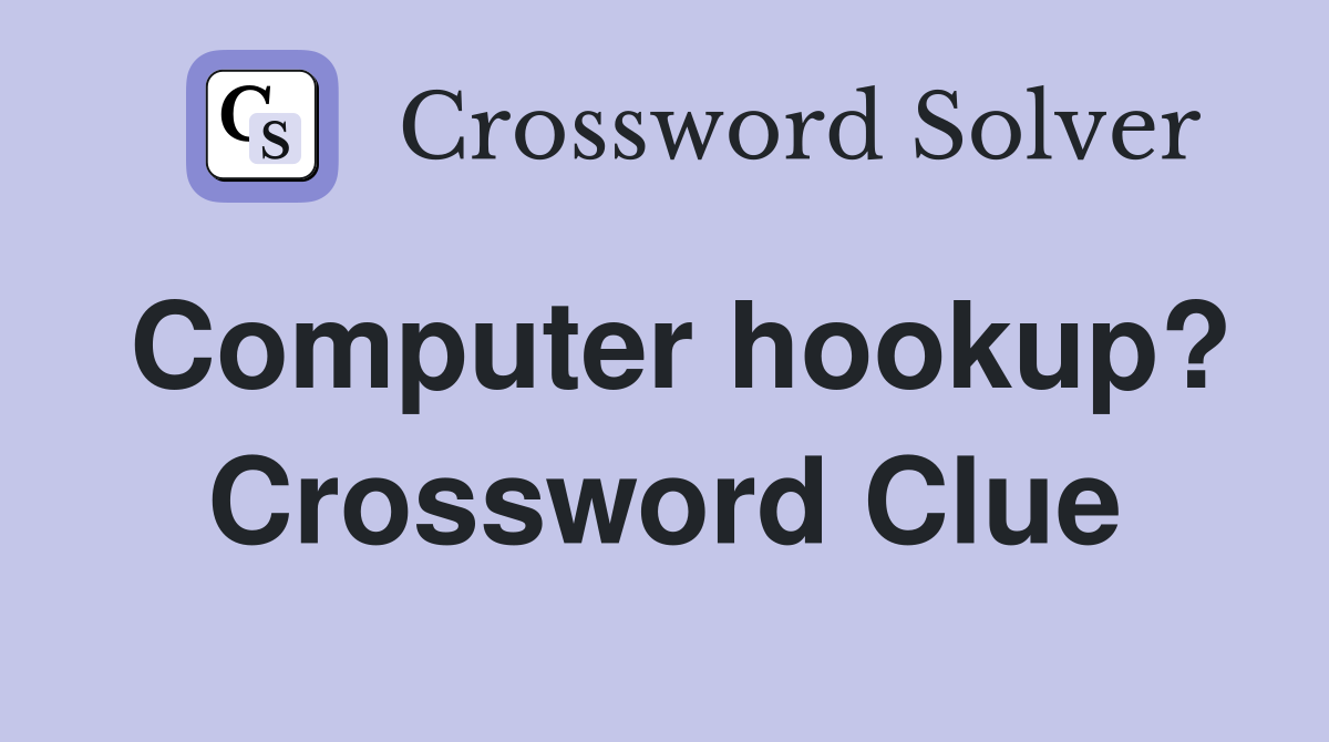 Computer hookup? Crossword Clue