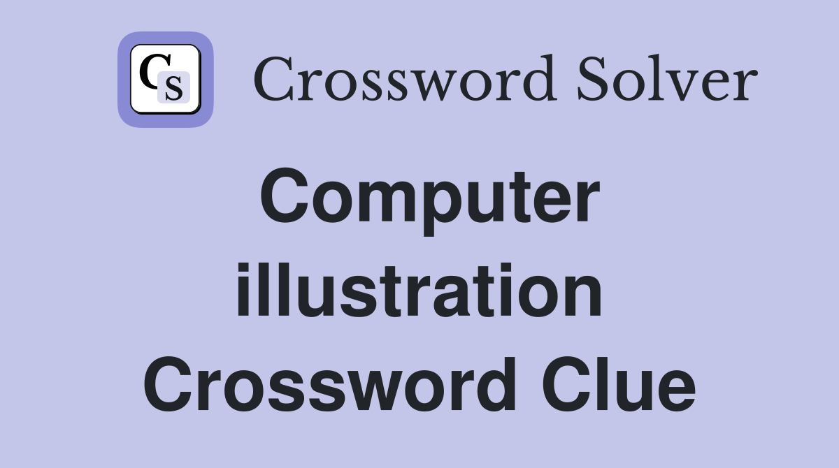 Computer illustration Crossword Clue