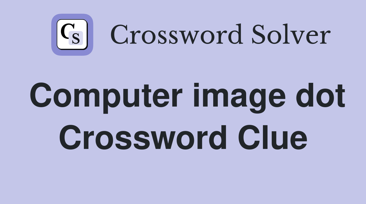 Computer image dot Crossword Clue