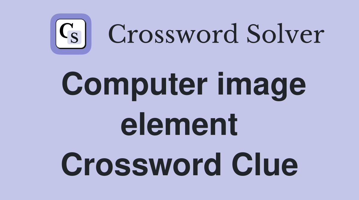 Computer image element Crossword Clue