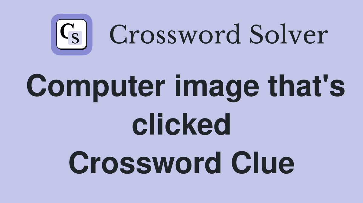 Computer image that's clicked Crossword Clue