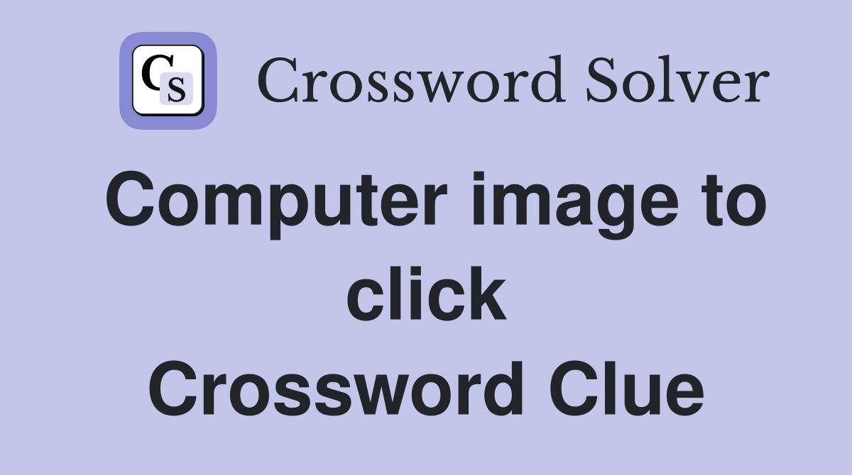 Computer image to click Crossword Clue
