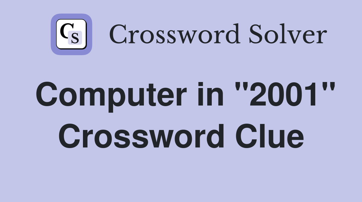 Computer in "2001" Crossword Clue