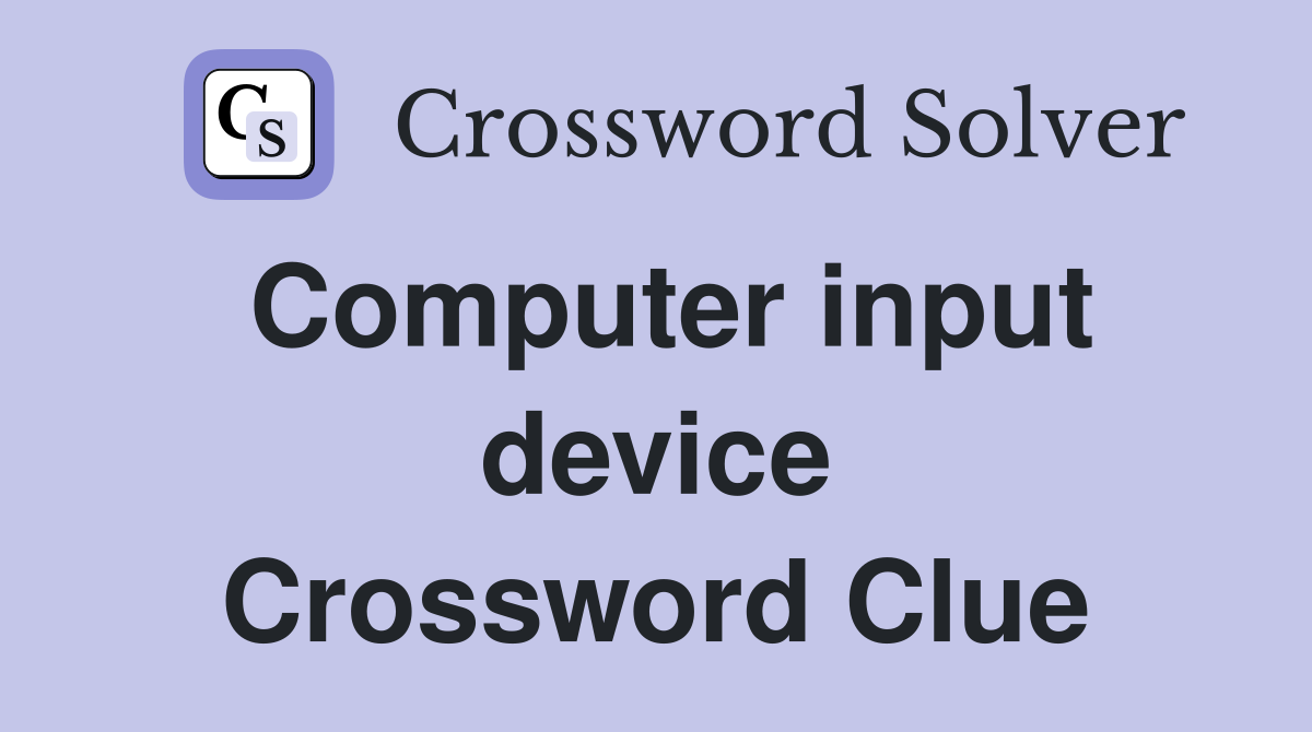 Computer input device Crossword Clue