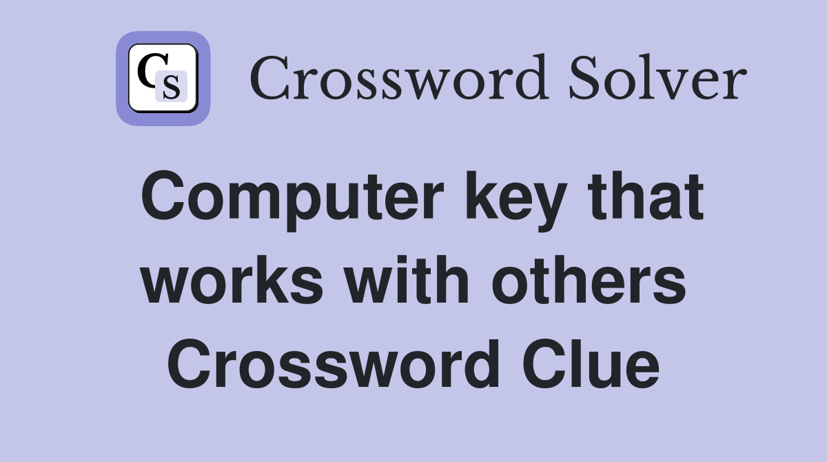 Computer key that works with others Crossword Clue