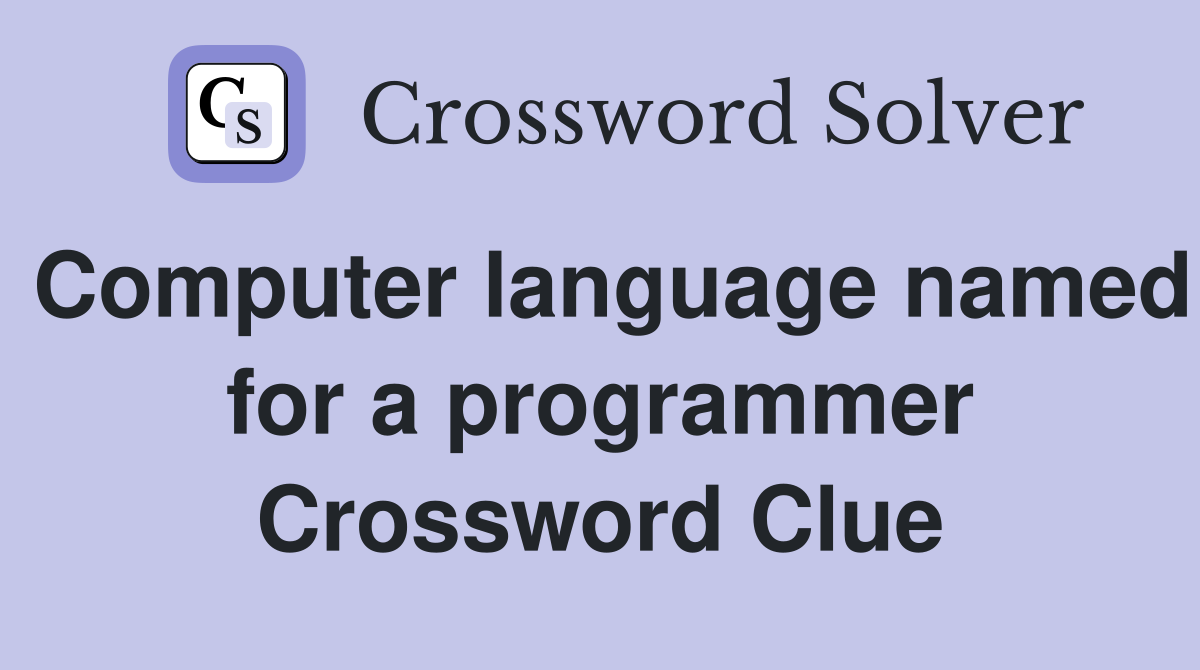 Computer language named for a programmer Crossword Clue