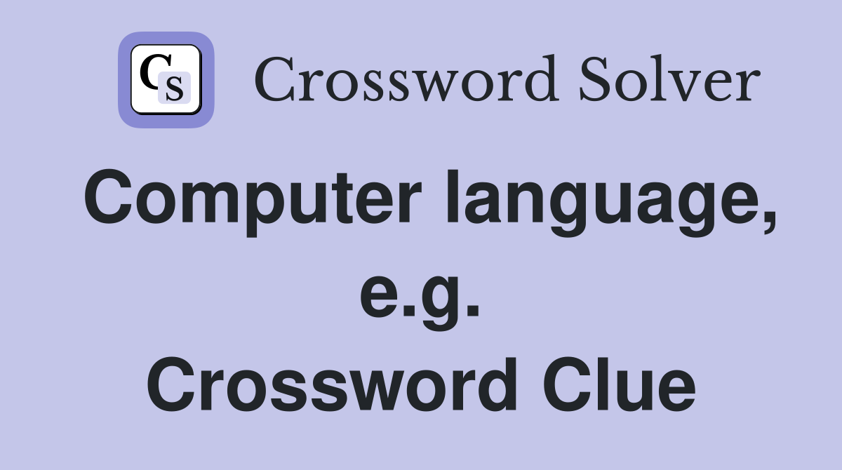 Computer language, e.g. Crossword Clue