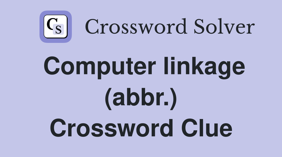 Computer linkage (abbr.) Crossword Clue