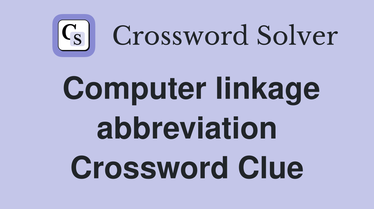 Computer linkage abbreviation Crossword Clue
