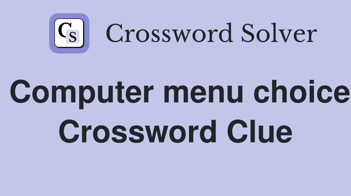 Computer menu choice Crossword Clue