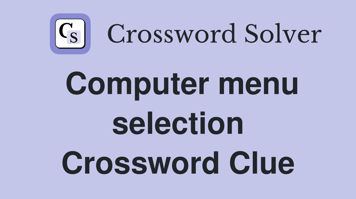 Computer menu selection Crossword Clue