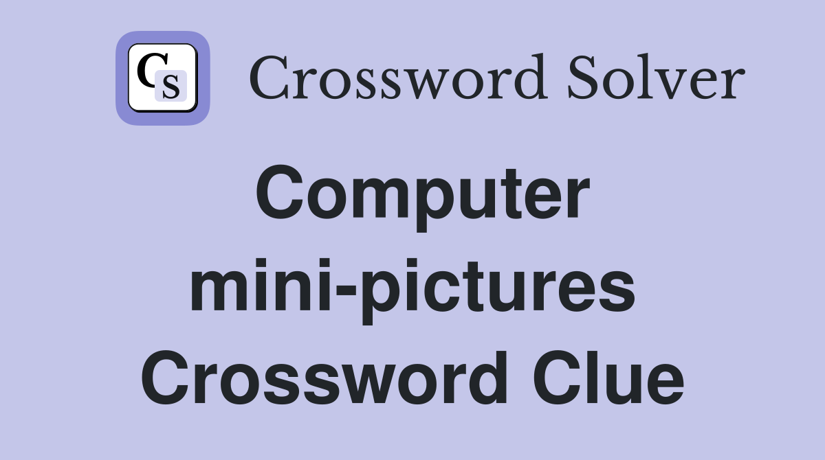 Computer mini-pictures Crossword Clue