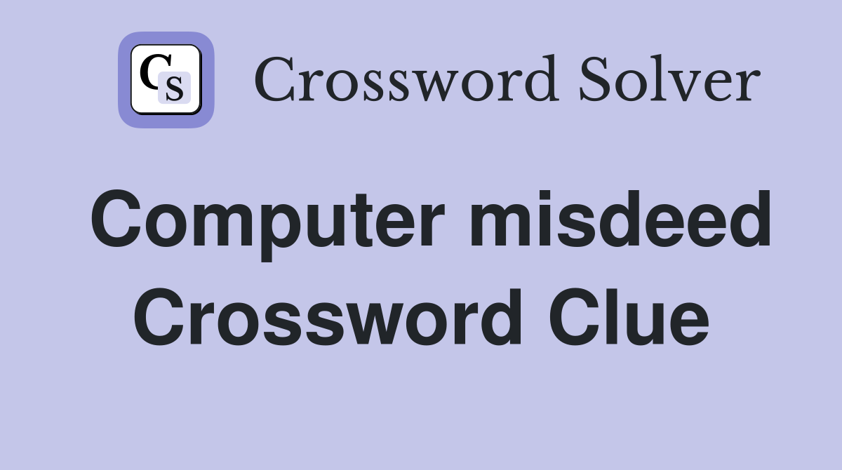 Computer misdeed Crossword Clue