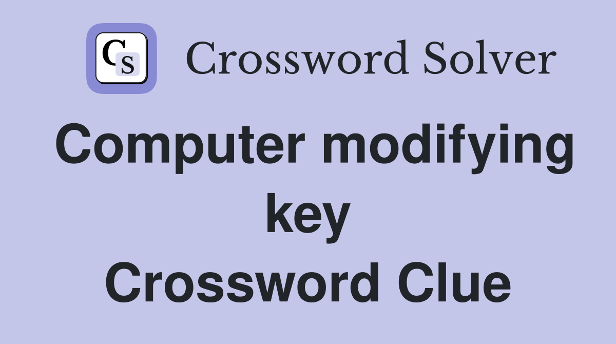 Computer modifying key Crossword Clue