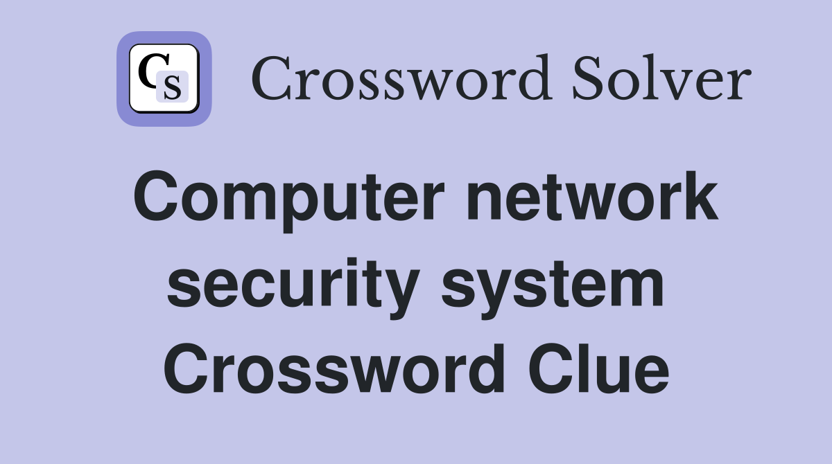 Computer network security system Crossword Clue