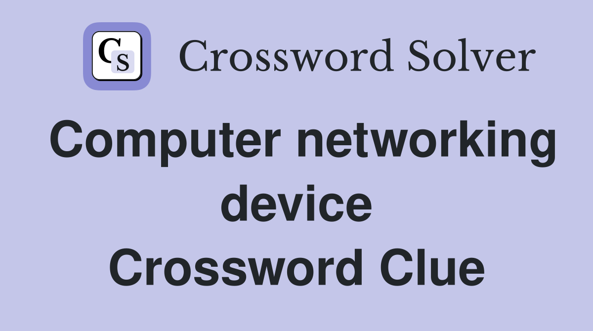 Computer networking device Crossword Clue