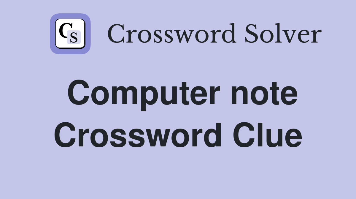 Computer note Crossword Clue