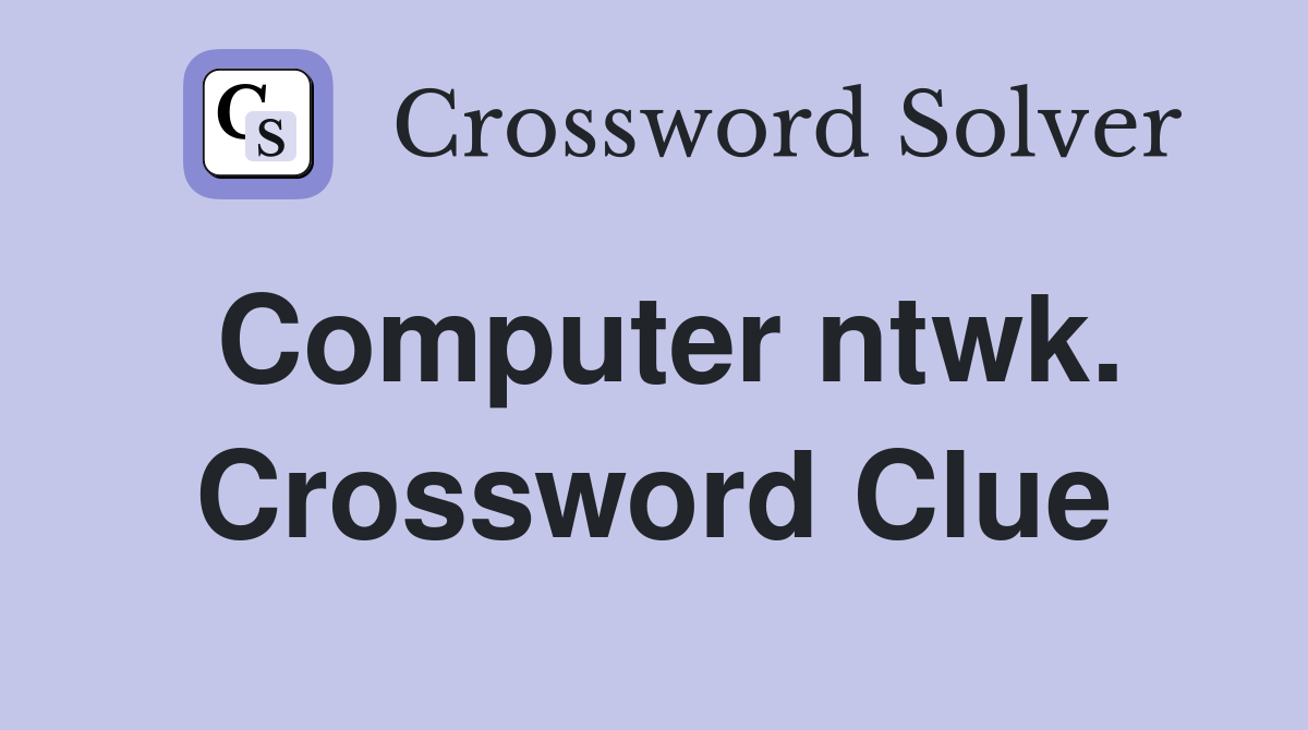 Computer ntwk. Crossword Clue