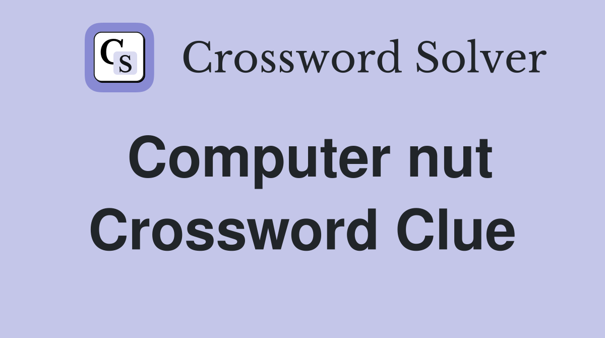Computer nut Crossword Clue