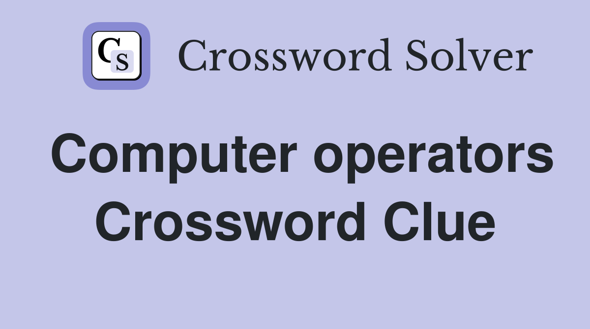 Computer operators Crossword Clue