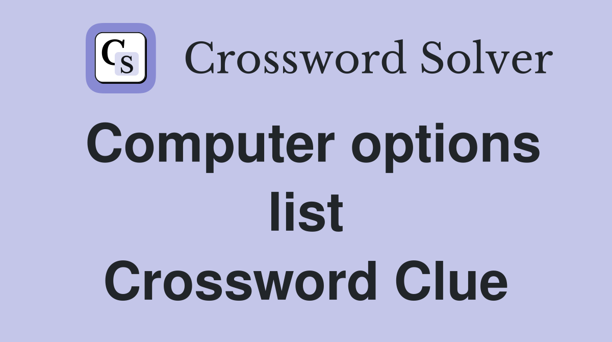 Computer options list Crossword Clue