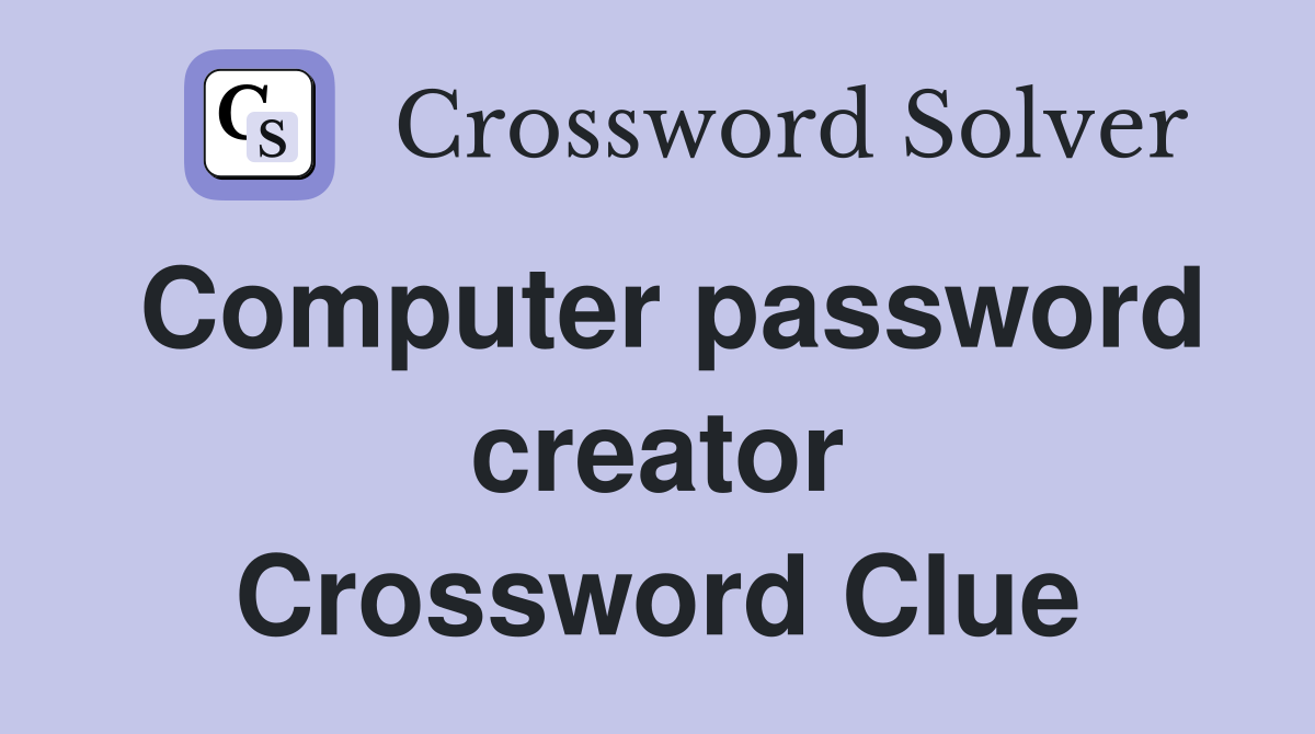 Computer password creator Crossword Clue