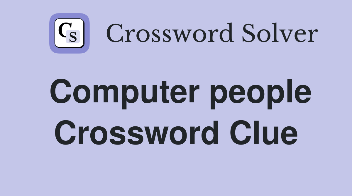 Computer people Crossword Clue