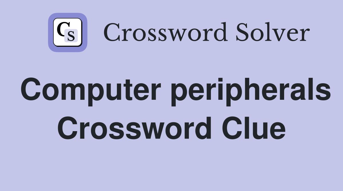 Computer peripherals Crossword Clue