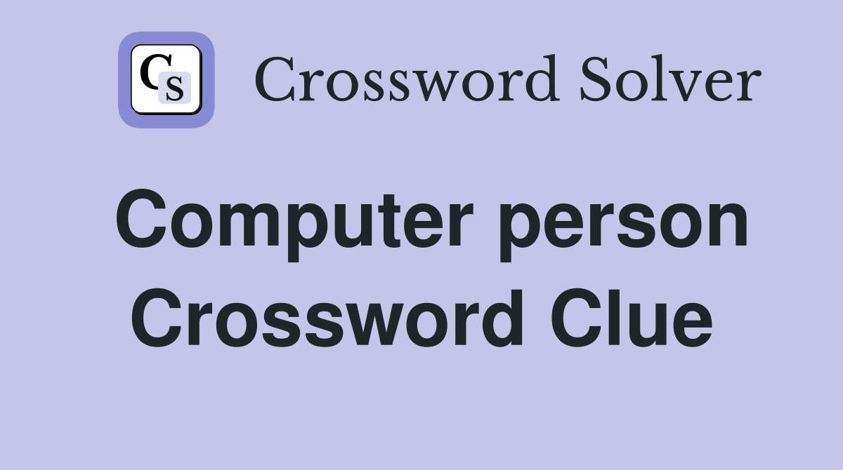 Computer person Crossword Clue