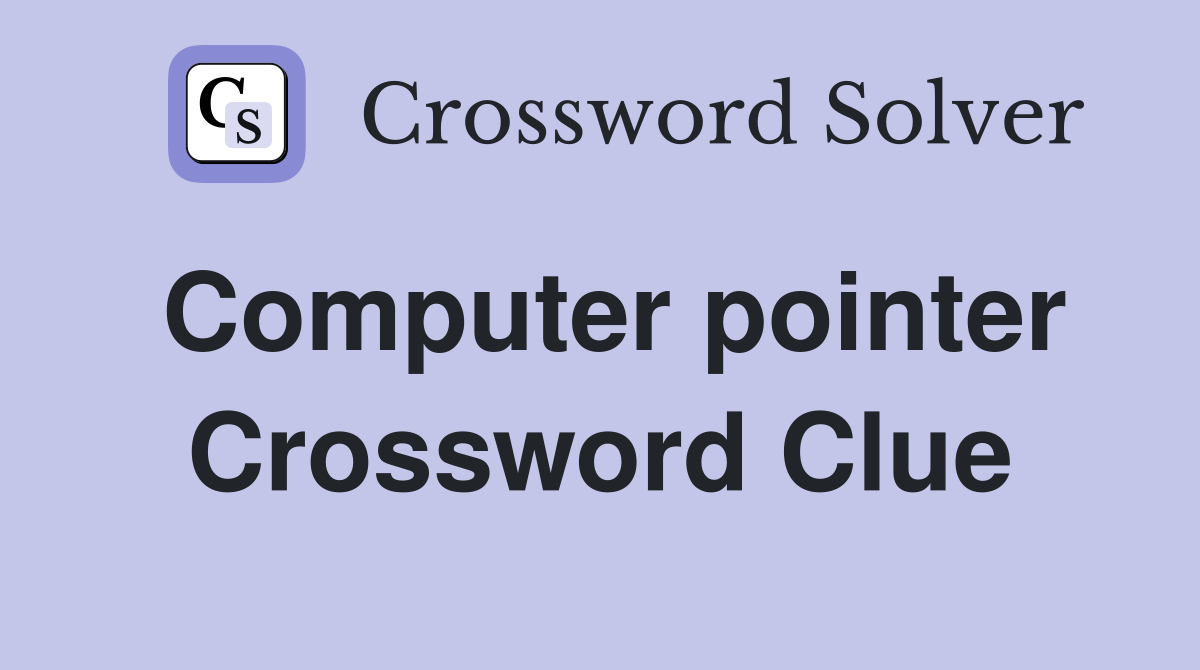 Computer pointer Crossword Clue