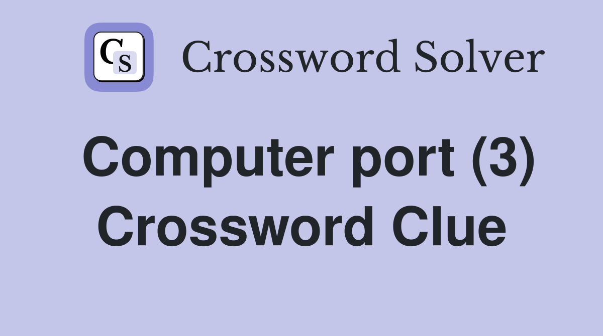 Computer port (3) Crossword Clue