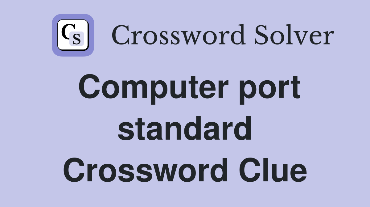 Computer port standard Crossword Clue