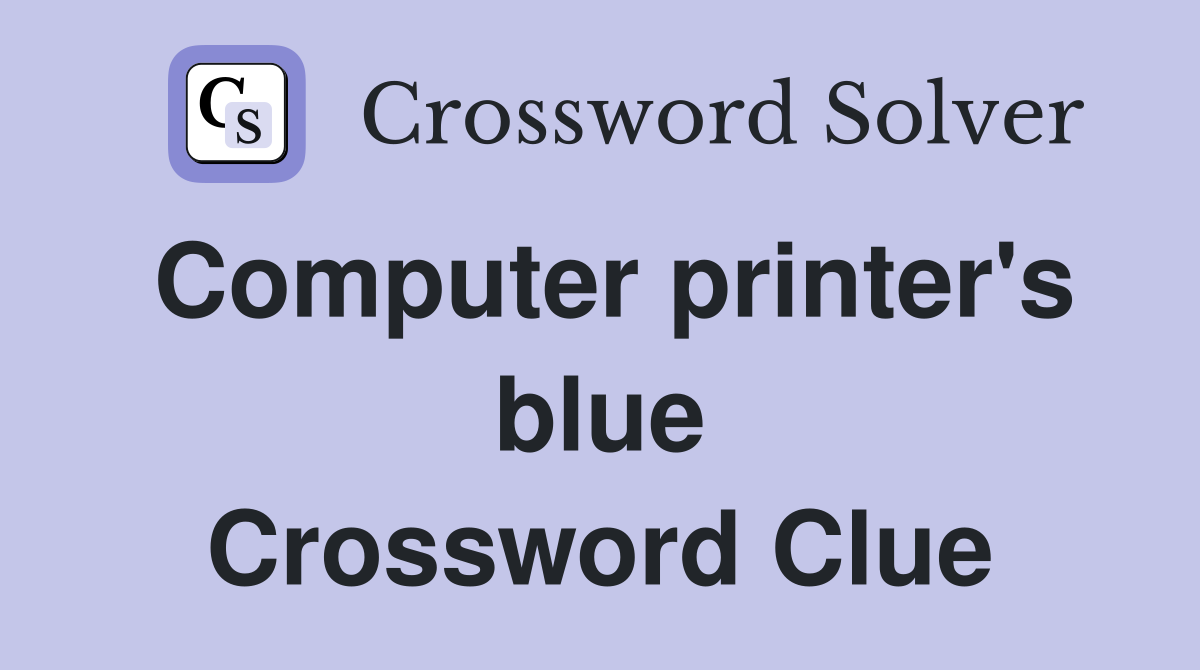 Computer printer's blue Crossword Clue