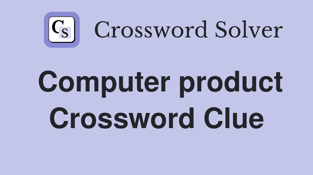Computer product Crossword Clue