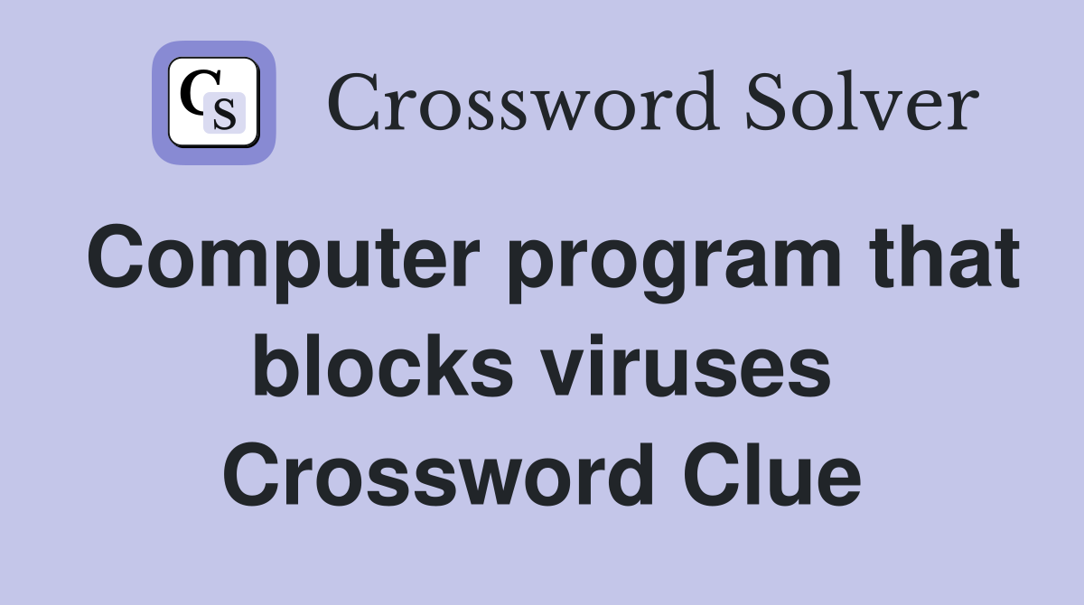 Computer program that blocks viruses Crossword Clue