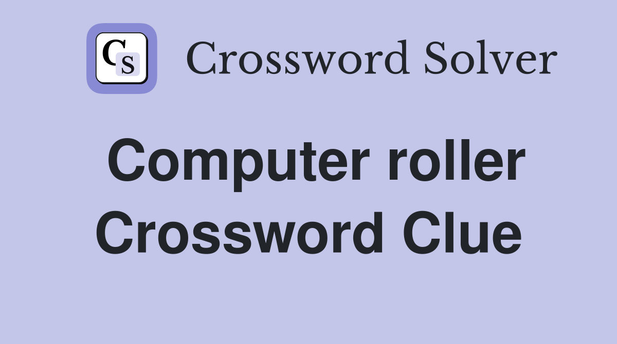 Computer roller Crossword Clue