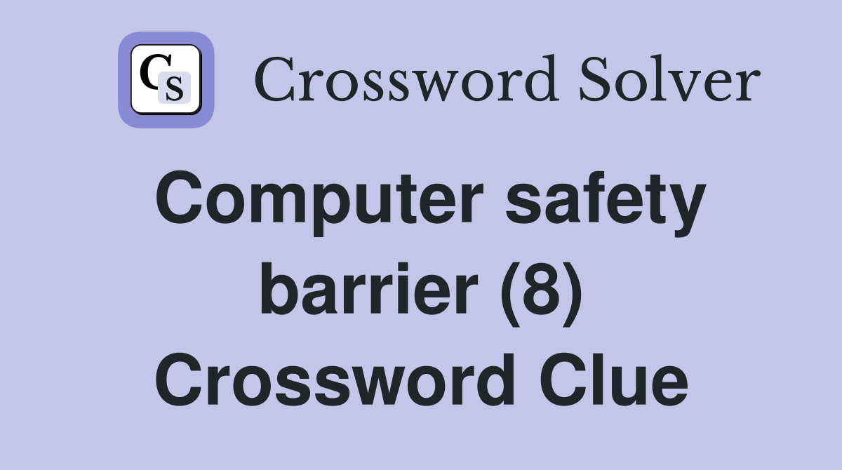 Computer safety barrier (8) Crossword Clue