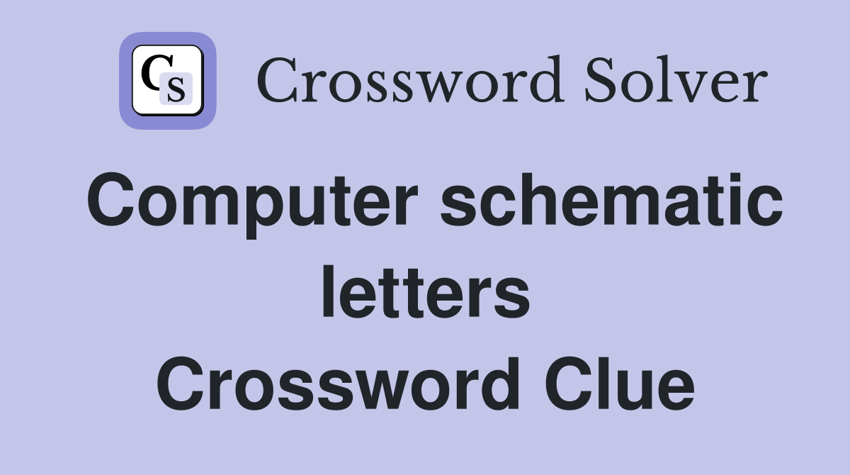 Computer schematic letters Crossword Clue