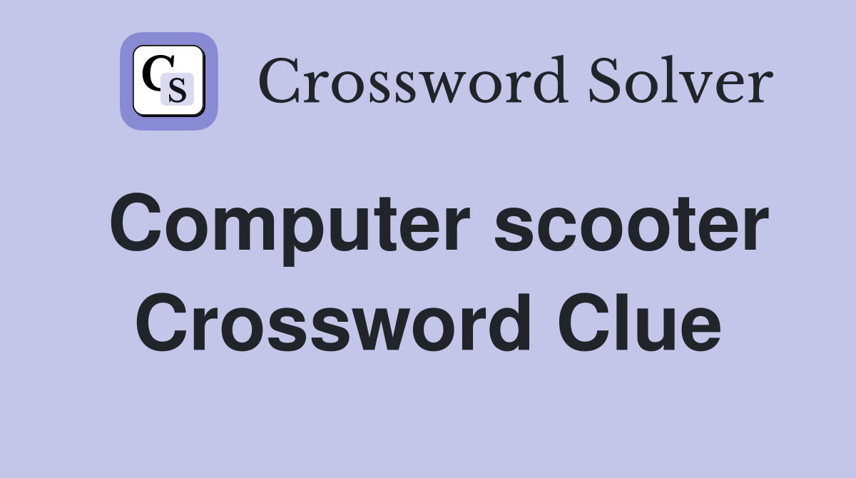 Computer scooter Crossword Clue